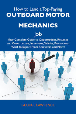 How to Land a Top-Paying Outboard motor mechanics Job: Your Complete Guide to Opportunities, Resumes and Cover Letters, Interviews, Salaries, Promotions, What to Expect From Recruiters and More