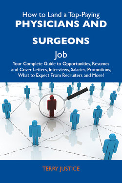 How to Land a Top-Paying Physicians and surgeons Job: Your Complete Guide to Opportunities, Resumes and Cover Letters, Interviews, Salaries, Promotions, What to Expect From Recruiters and More