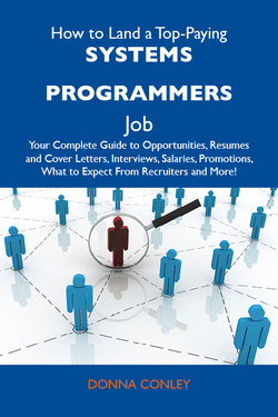 How to Land a Top-Paying Systems programmers Job: Your Complete Guide to Opportunities, Resumes and Cover Letters, Interviews, Salaries, Promotions, What to Expect From Recruiters and More