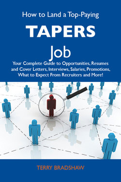 How to Land a Top-Paying Tapers Job: Your Complete Guide to Opportunities, Resumes and Cover Letters, Interviews, Salaries, Promotions, What to Expect From Recruiters and More