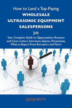 How to Land a Top-Paying Wholesale ultrasonic equipment salespersons Job: Your Complete Guide to Opportunities, Resumes and Cover Letters, Interviews, Salaries, Promotions, What to Expect From Recruiters and More