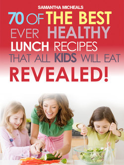 Kids Recipes Book: 70 Of The Best Ever Lunch Recipes That All Kids Will Eat...Revealed!