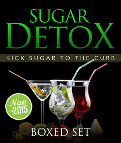 Sugar Detox: KICK Sugar To The Curb (Boxed Set)