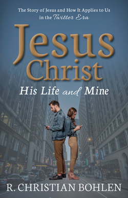 Jesus Christ, His Life and Mine