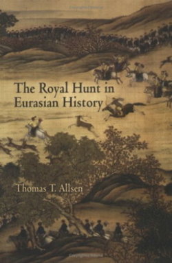 The Royal Hunt in Eurasian History