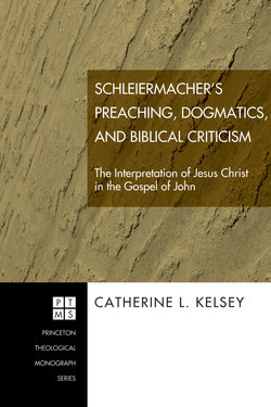 Schleiermacher's Preaching, Dogmatics, and Biblical Criticism