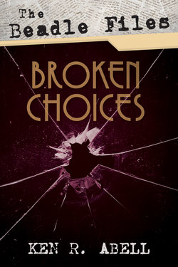 The Beadle Files: Broken Choices