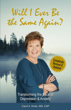 Will I Ever Be the Same Again?: Transforming the Face of Depression &amp; Anxiety (Kivler Communications)