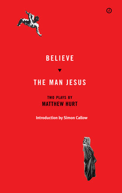 Believe / The Man Jesus: Two Plays