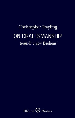 On Craftsmanship: towards a new Bauhaus