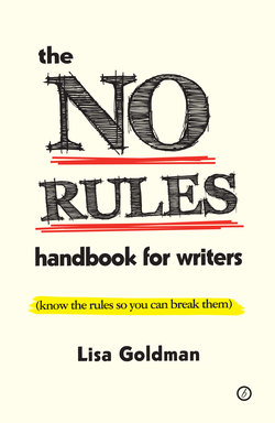 The No Rules Handbook for Writers (know the rules so you can break them)