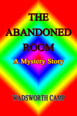 The Abandoned Room: A Mystery Story