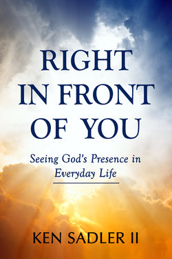 Right In Front Of You: Seeing God's Presence in Everyday Life
