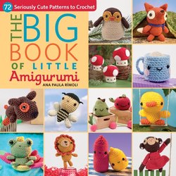 The Big Book of Little Amigurumi