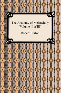 The Anatomy of Melancholy (Volume II of III)