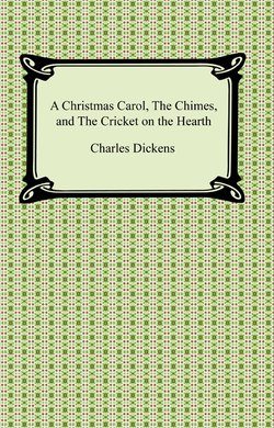 A Christmas Carol, The Chimes, and The Cricket on the Hearth