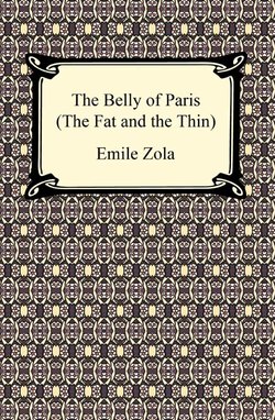 The Belly of Paris; Or, The Fat and The Thin (Le Ventre de Paris)
