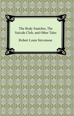 The Body Snatcher, The Suicide Club, and Other Tales
