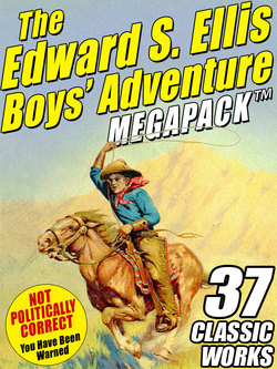The Edward S. Ellis MEGAPACK ®: 37 Classic Tales