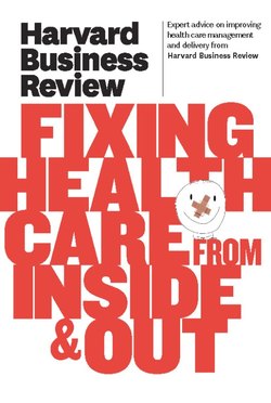 Harvard Business Review on Fixing Healthcare from Inside & Out
