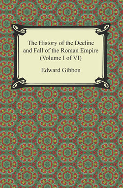 The History of the Decline and Fall of the Roman Empire (Volume I of VI)