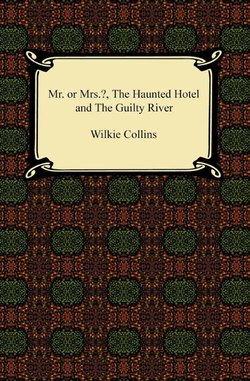 Miss or Mrs.?, The Haunted Hotel, and The Guilty River