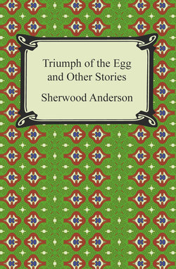 Triumph of the Egg and Other Stories