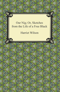 Our Nig; Or, Sketches from the Life of a Free Black