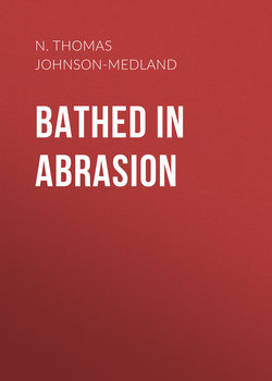 Bathed in Abrasion