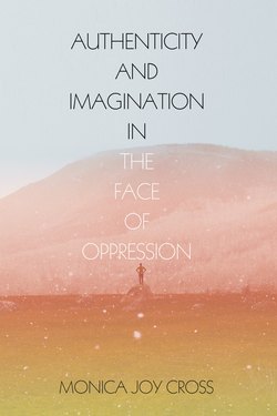 Authenticity and Imagination in the Face of Oppression