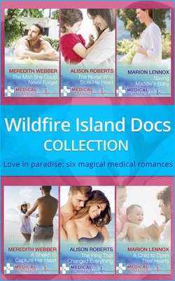 Wildfire Island Docs: The Man She Could Never Forget / The Nurse Who Stole His Heart / Saving Maddie's Baby / A Sheikh to Capture Her Heart / The Fling That Changed Everything / A Child to Open Their Hearts