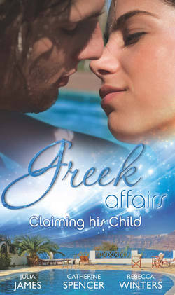 Greek Affairs: Claiming His Child: The Greek's Million-Dollar Baby Bargain / The Greek Millionaire's Secret Child / The Greek's Long-Lost Son