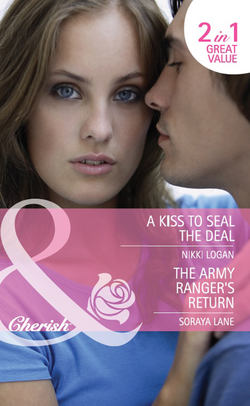 A Kiss to Seal the Deal / The Army Ranger's Return: A Kiss to Seal the Deal / The Army Ranger's Return