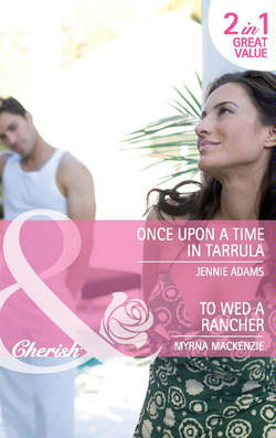 Once Upon a Time in Tarrula / To Wed a Rancher: Once Upon a Time in Tarrula / To Wed a Rancher