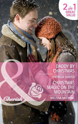 Daddy by Christmas / Christmas Magic on the Mountain: Daddy by Christmas / Christmas Magic on the Mountain
