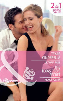 Texas Cinderella / The Texas CEO's Secret: Texas Cinderella / The Texas CEO's Secret