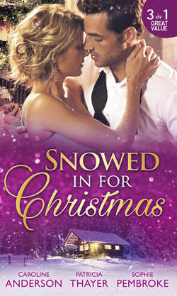 Snowed In For Christmas: Snowed in with the Billionaire / Stranded with the Tycoon / Proposal at the Lazy S Ranch