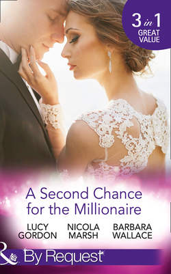 A Second Chance For The Millionaire: Rescued by the Brooding Tycoon / Who Wants To Marry a Millionaire? / The Billionaire's Fair Lady