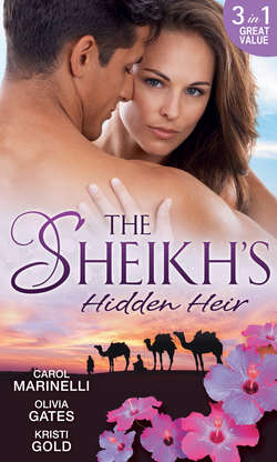 The Sheikh's Hidden Heir: Secret Sheikh, Secret Baby / The Sheikh's Claim / The Return of the Sheikh