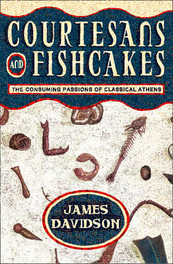 Courtesans and Fishcakes: The Consuming Passions of Classical Athens