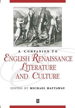 A Companion to English Renaissance Literature and Culture