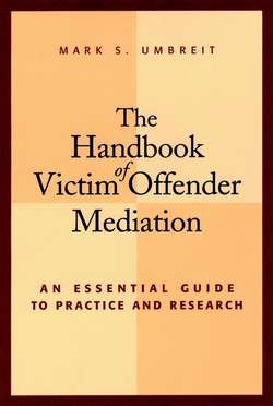 The Handbook of Victim Offender Mediation