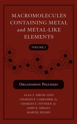 Macromolecules Containing Metal and Metal-Like Elements, Volume 2