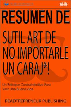 Resumen Del Sutil Arte De No Importarle Un Caraj*!