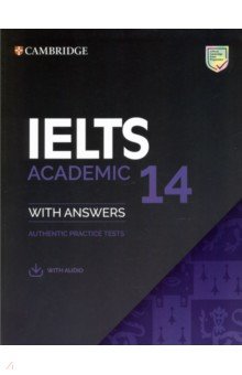 IELTS 14. Academic Student's Book with Answers with Audio. Authentic Practice Tests