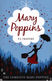 Mary Poppins. The Complete Collection
