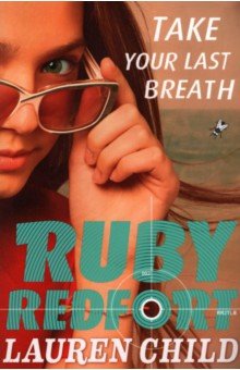 Ruby Redfort 2: Take Your Last Breath