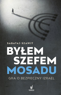 Byłem szefem Mosadu