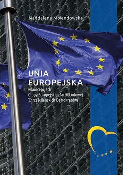Unia Europejska w koncepcjach Grupy Europejskiej Partii Ludowej (Chrześcijańskich Demokratów)