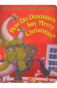 How Do Dinosaurs Say Merry Christmas?